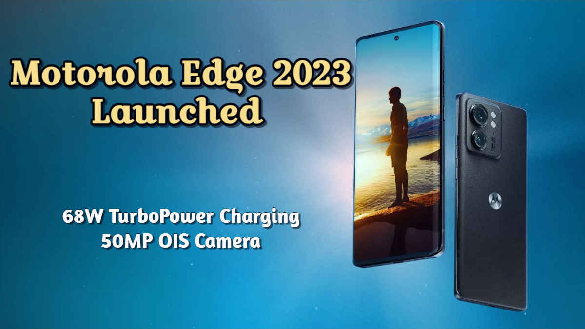 Motorola Edge 2023 Launch: आ गया 50MP OIS कैमरा वाला धुआंधार फोन, देखें कीमत और Sale Details | Tech News