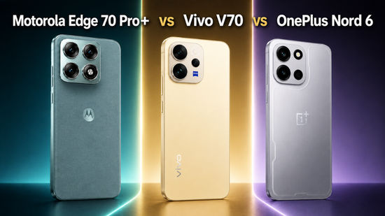 Motorola Edge 70 Pro+ vs Vivo V70 vs OnePlus Nord 6: कैमरा, स्पेक्स, कीमत और अन्य की तुलना
