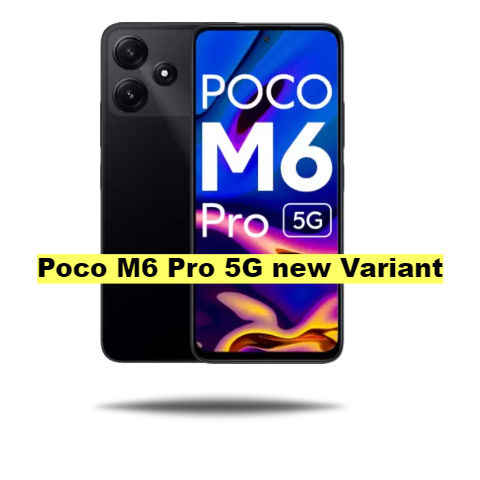 POCO M6 Pro 5G New Variant: 50MP ക്യാമറയുമായി പുത്തൻ വേരിയന്റ് ...