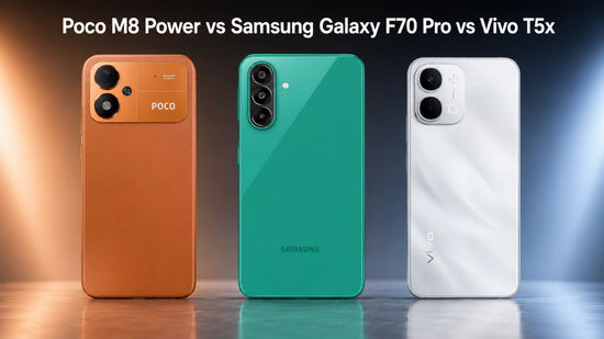 Poco M8 Power vs Samsung Galaxy F70 Pro vs Vivo T5x: डिज़ाइन, स्पेक्स, कीमत और अन्य की तुलना