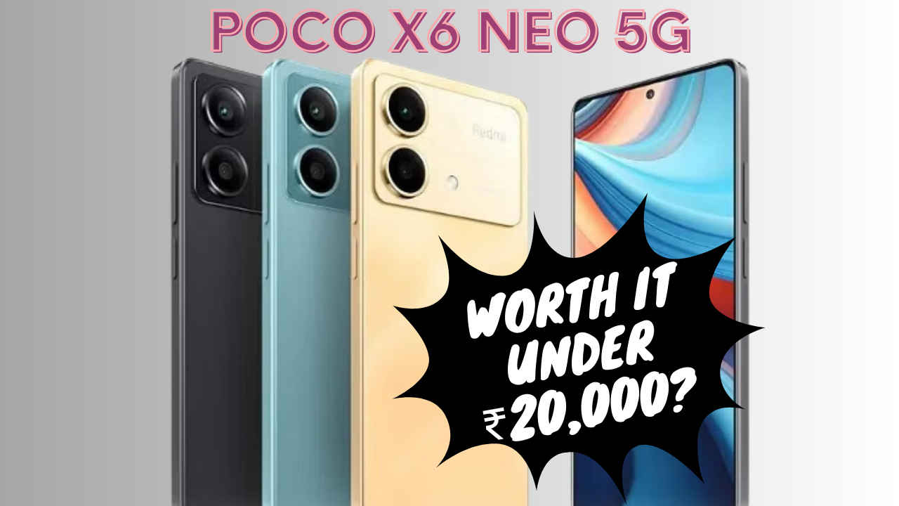 POCO X6 Neo 5G: आपको क्यूँ खरीदना चाहिए, 5 कारणों से समझें