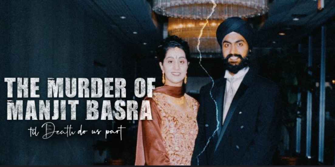 Til Death Do Us Part: The Murder of Manjit Basra