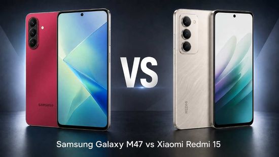Samsung Galaxy M47 vs Xiaomi Redmi 15: डिस्प्ले, कैमरा, स्पेक्स, कीमत और अन्य डिटेल्स की तुलना