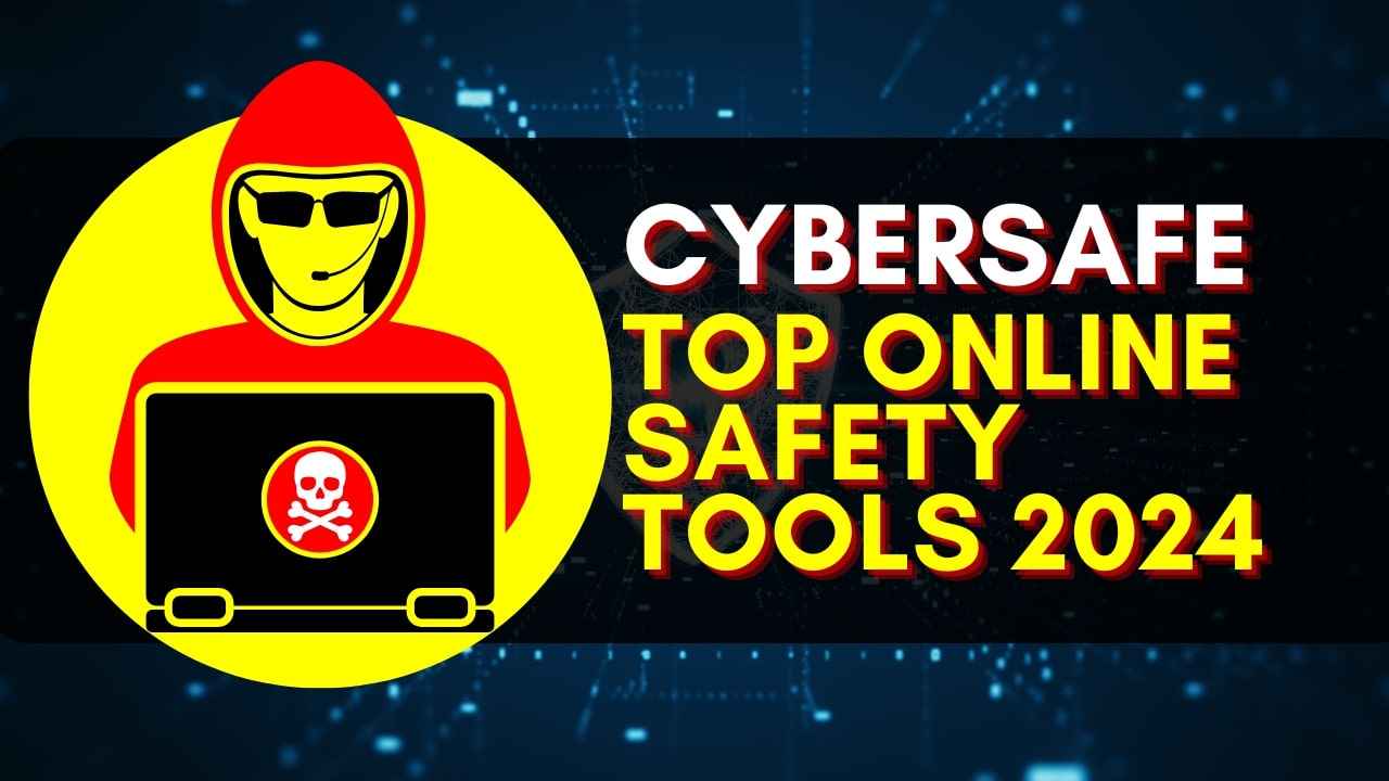 Top online safety tools to strengthen your cybersecurity in 2024