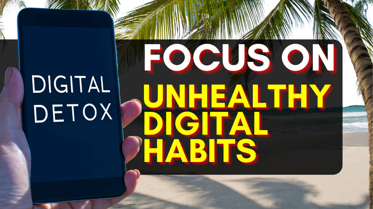 Recognising unhealthy digital habits for a successful digital detox