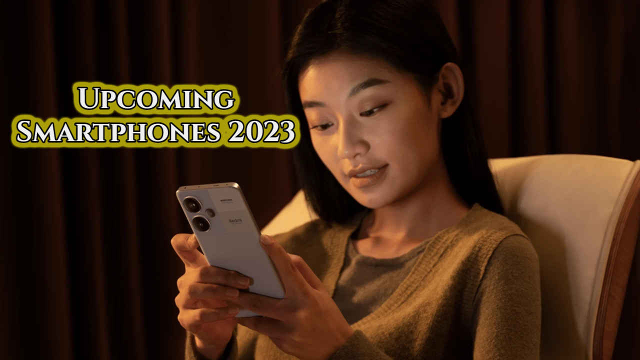 Upcoming Phones 2023: जल्द लॉन्च होंगे Oneplus, Xiaomi जैसे Top Brands के ये धाकड़ फोन्स, देखें लिस्ट | Tech News