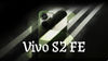 Vivo S2 FE: ఇటీవల విడుదల చేసిన వివో ఎస్ 1 ఫోన్ బడ్జెట్ వెర్షన్ లాంచ్ చేస్తున్న వివో.!