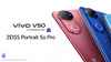 लेटेस्ट Vivo V50 5G फोनवर होतोय ऑफर्सचा वर्षाव, मिळेल तब्बल 9000 रुपयांची सूट! 